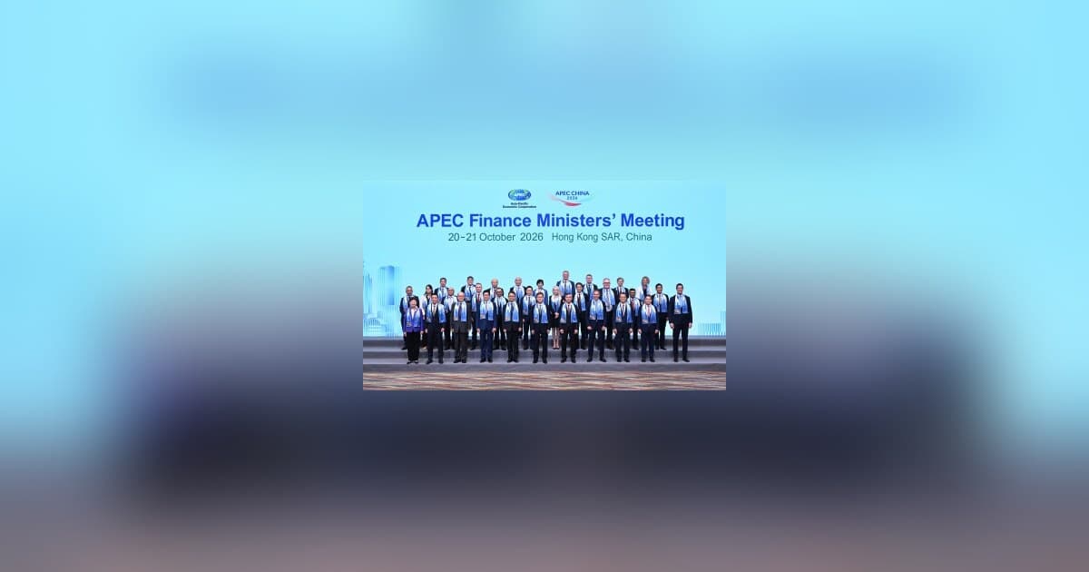Hong Kong Hosts First APEC Finance Ministers' Meeting, Joint Statement Pledges Open and Resilient Asia-Pacific by 2040