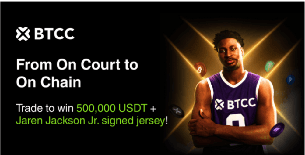 BTCC and NBA Star Jaren Jackson Jr. Launch Futures Trading Competition with 500,000 USDT Prize Pool