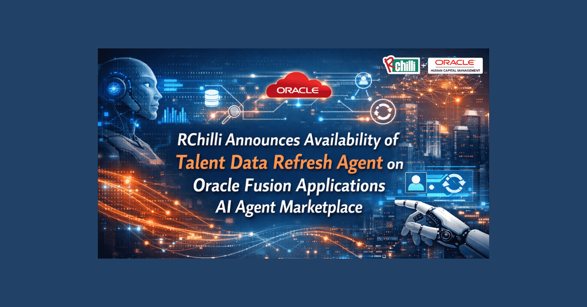 RChilli Talent Data Refresh Agent Now Available on Oracle Fusion Applications AI Agent Marketplace