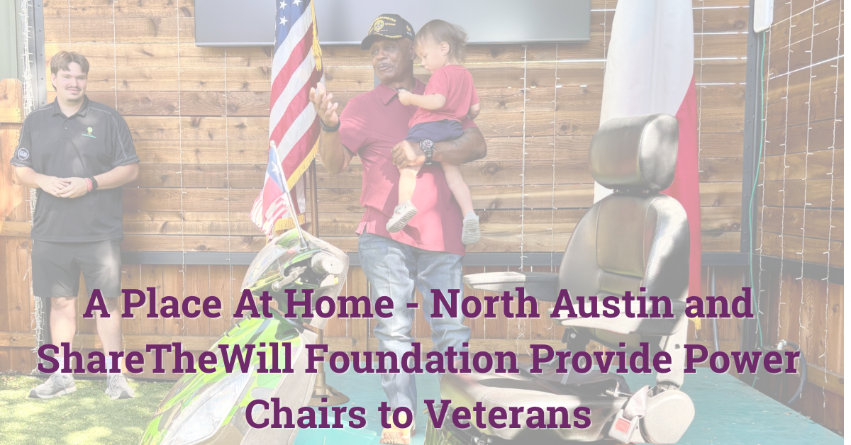 A Place At Home North Austin and ShareTheWill Foundation Expand Mobility Support for Veterans and Community Members