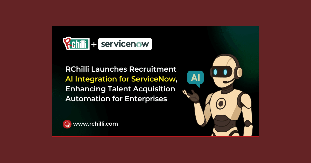 RChilli Integrates with ServiceNow to Power AI-Driven Recruitment on Partner Portal