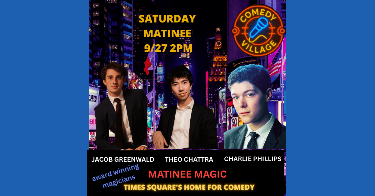 Comedy Village NYC Introduces Matinee Magic Show Featuring Award-Winning Magicians