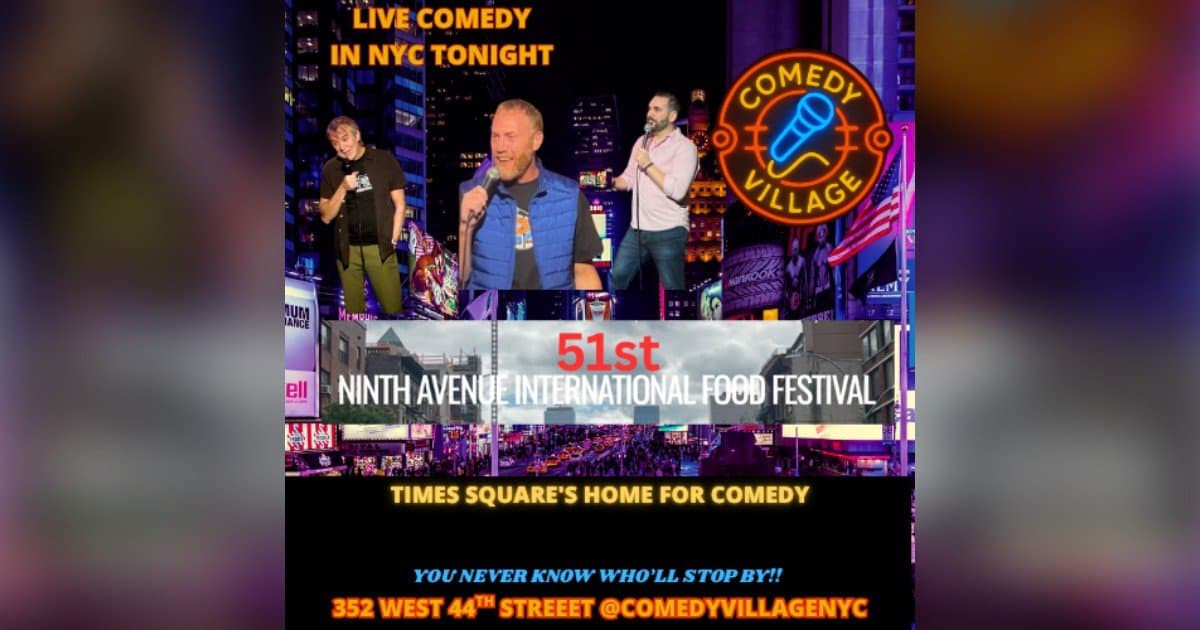 Comedy Village to Bring Live Stand-Up Comedy to Ninth Avenue International Food Festival in Times Square and Hell's Kitchen
