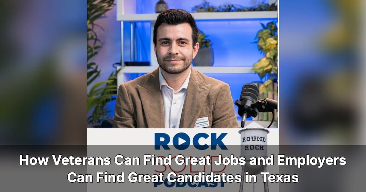 Texas Veterans Commission Liaison Highlights Free Hiring Pipeline for Employers on Round Rock Podcast