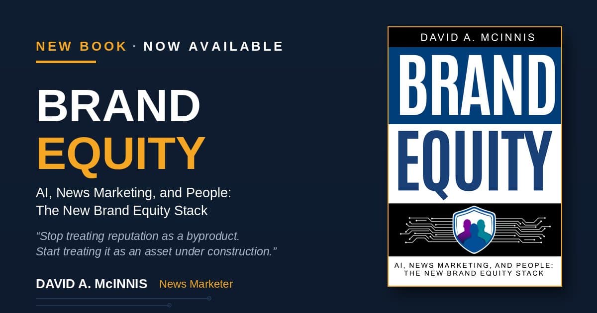 David A. McInnis Releases 'Brand Equity: AI, News Marketing, and People: The New Brand Equity Stack'