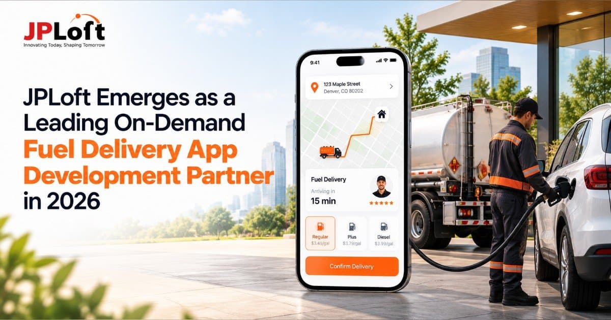 JPLoft Recognized as Leading On-Demand Fuel Delivery App Development Partner for 2026