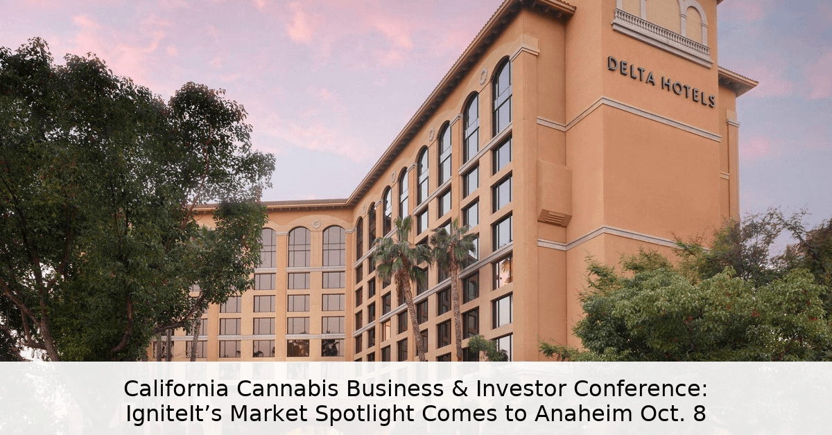 California Cannabis Market Spotlight Conference Returns to Anaheim with Industry Leaders