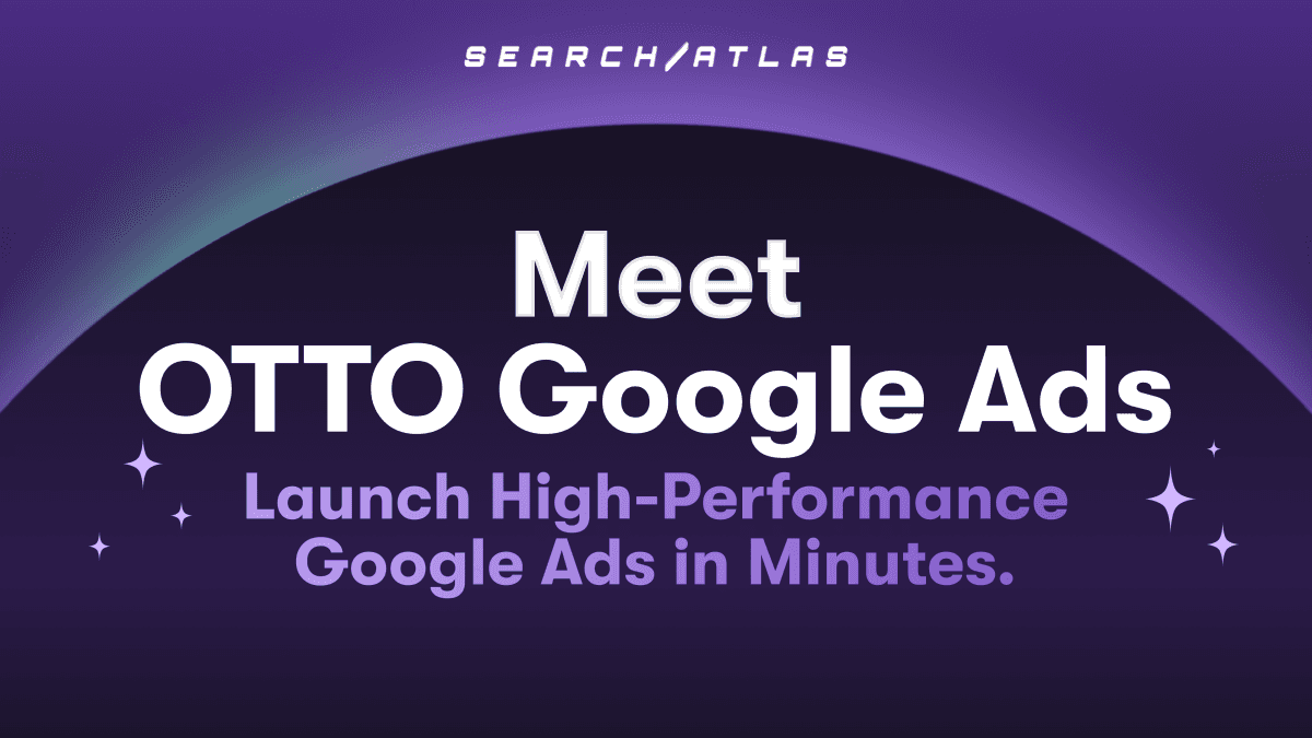 Search Atlas Unveils AI-Powered Google Ads Platform OTTO