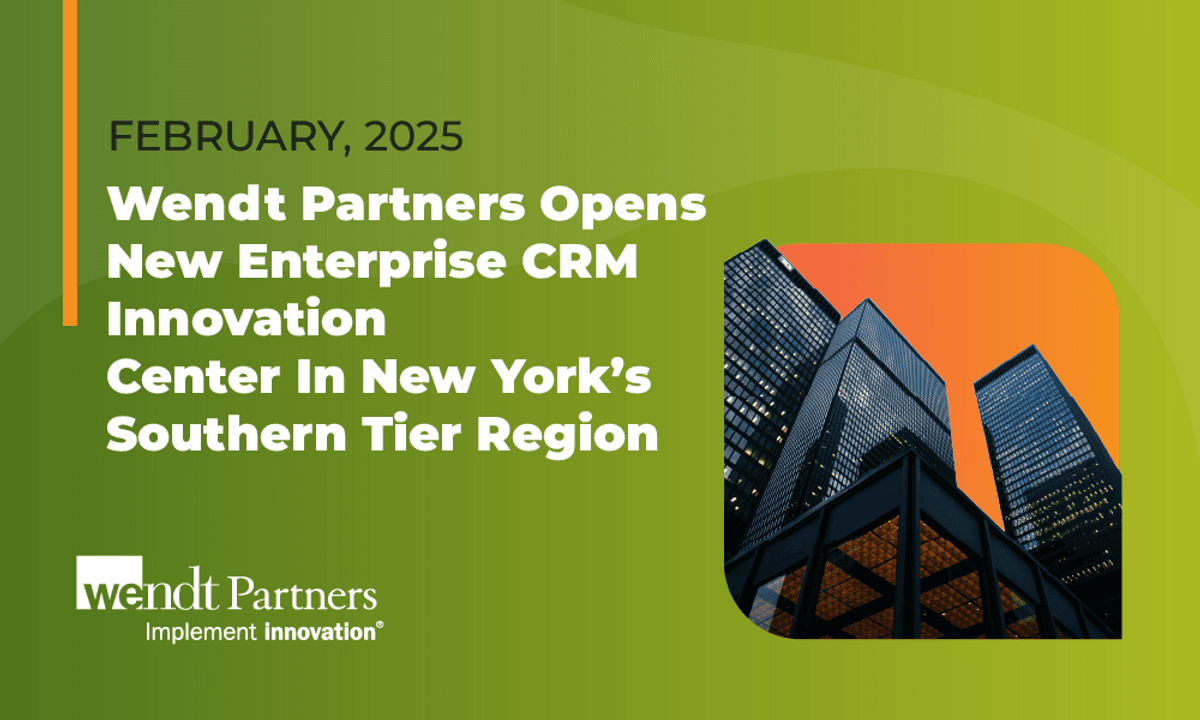 Wendt Partners Launches Enterprise CRM Innovation Center in New York's Southern Tier