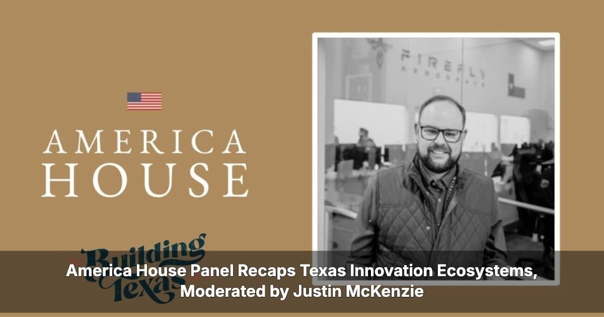 Texas Innovation Ecosystems Show Collaborative Strength at America House Panel
