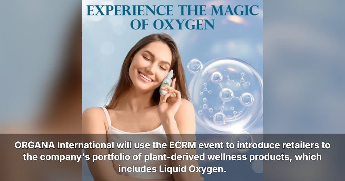 ORGANA International to Present Plant-Derived Wellness Line at ECRM Vitamin Session